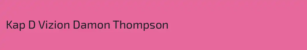 Kap D Vizion Damon Thompson